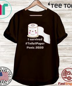 I survived #toiletpaper Panic 2020 t-shirts