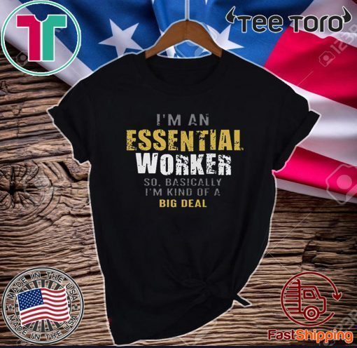 Where To Buy I’m an Essential Worker Shirt