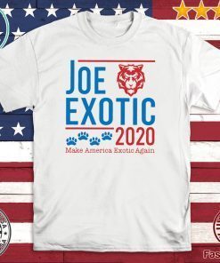 Joe Exotic 2020 make America Exotic Again Shirt T-Shirt