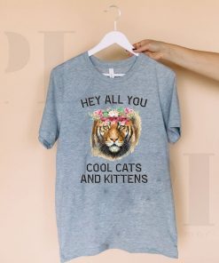 Joe Exotic Tiger 2020 Hey all you cool cats and kittens T-Shirt