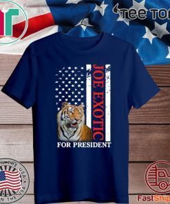 Joe Exotic Tiger King For President Shirts