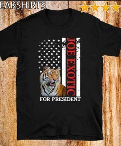 Joe Exotic Tiger King For President Shirts