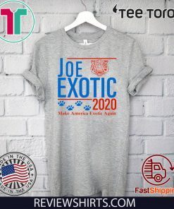 Joe Exotic Tiger King Make America Exotic Again TShirt