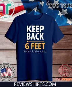 Keep Back 6 Feet Shirts