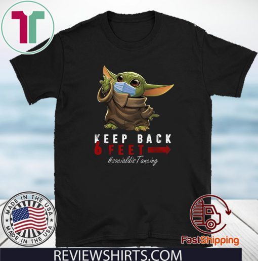 Keep Back 6 Feet Quarantine Baby-Yoda Tee Shirts