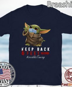 Keep Back 6 Feet Quarantine Baby-Yoda Tee Shirts