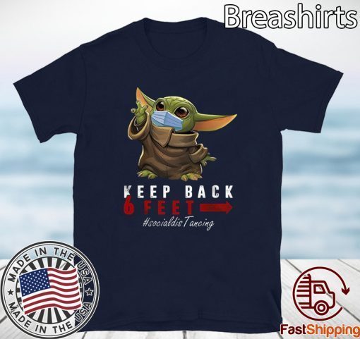 Keep Back 6 Feet Quarantine Baby-Yoda Tee Shirts