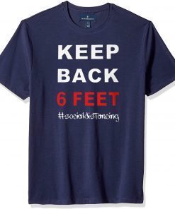 Keep Back 6 Feet Social Distancing Shirt – Keep Back 6 Feet Tee