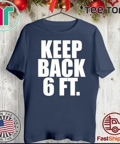 Keep Back 6 Feet 2020 T-Shirt