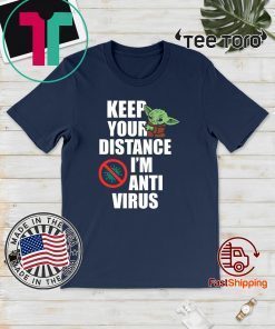 Keep Your Distance I'm Anti Virus Shirt Social Distancing