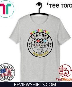 Kindergarten Teacher 2020 The One Where They Were Quarantined Funny Class of 2020 Tee Shirts