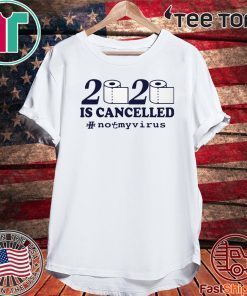 TOILET PAPER 2020 IS CANCELLED CORONA T SHIRT