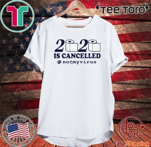 TOILET PAPER 2020 IS CANCELLED CORONA T SHIRT