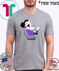 MICKEY - MINNIE MOUSE NURSE NO ONE FIGHTS ALONE SHIRT - LIMITED EDITION