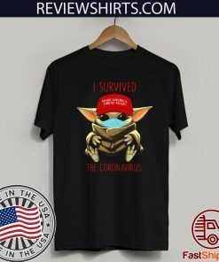 Make America Great Again Yoda Baby I Survived The Coronavirus Tee Shirts