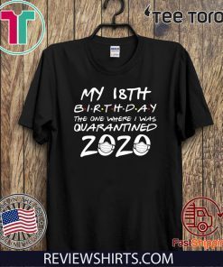 18th Birthday #Quarantine Quarantined Tee Shirts