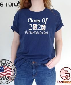 Class Of 2020 The Year Shit Got Real Toilet Paper Tee Shirts