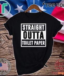 Official Straight Outta Toilet Paper T-Shirt