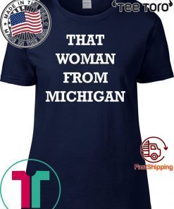 That Woman From Michigan Shirt Gretchen Whitmer