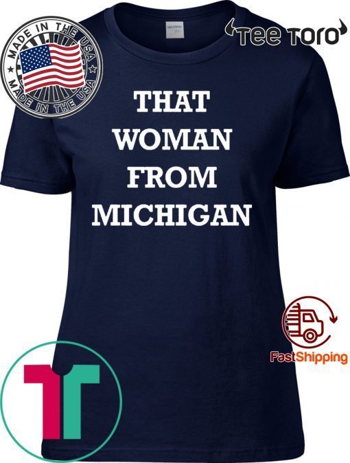 That Woman From Michigan Shirt Gretchen Whitmer