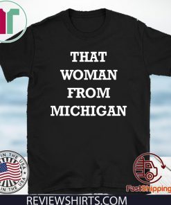 That Woman From Michigan Shirt Gretchen Whitmer