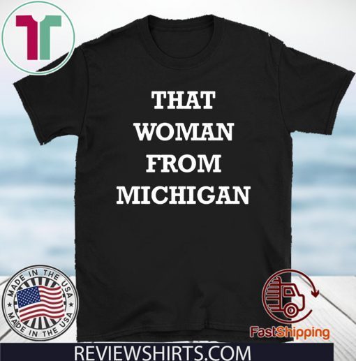 That Woman From Michigan Shirt Gretchen Whitmer