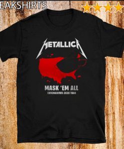 Metallica Mask’em All Coronavirus 2020 Tour For T-Shirt