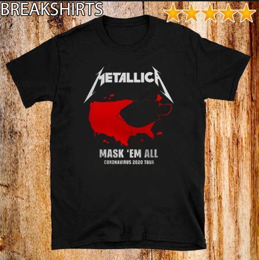 Metallica Mask’em All Coronavirus 2020 Tour For T-Shirt