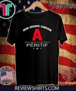 Mon Groupe Sanguin A Peritif Shirts