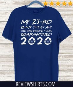 My 23th Birthday The One Where I was Quarantined 2020 Born in 1997 T-Shirt