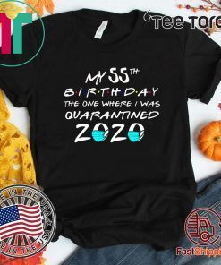 My 55th The One Where I Was Quarantined 2020 Toilet Paper Tee Shirts