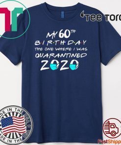 My 60th Birthday Shirt - The One Where I Was Quarantined 2020 Toilet Paper T-Shirt