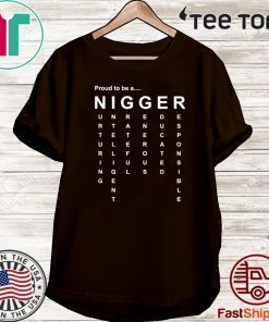 Proud to Be a Nigger For T-Shirt