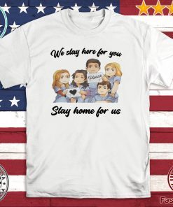 NURSE WE STAY AT WORK FOR YOU YOU STAY AT HOME FOR US COVID-19 UNISEX SHIRT