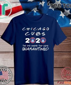 Premium Chicago Cubs 2020 The One Where They Were Quarantined Shirt