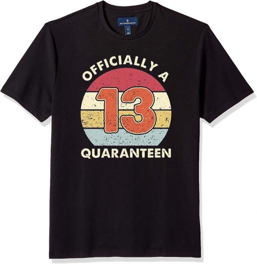 Officially A 13th Thirteen Quaranteen Birthday Quarantined 2020 T-Shirt