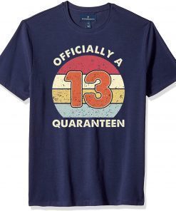 Officially A 13th Thirteen Quaranteen Birthday Quarantined 2020 T-Shirt