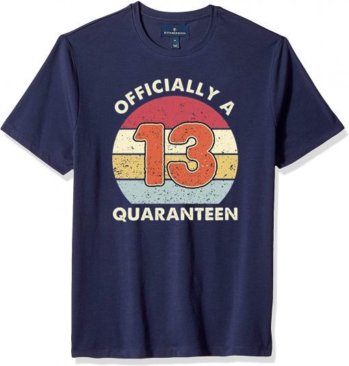 Officially A 13th Thirteen Quaranteen Birthday Quarantined 2020 T-Shirt