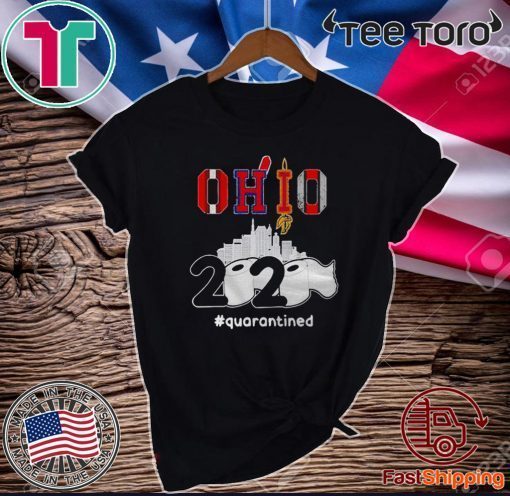 Ohio 2020 #quarantine For T-Shirt