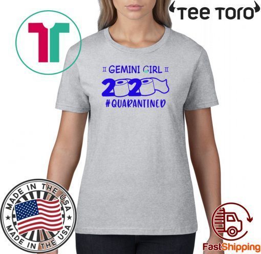 Gemini Girl 2020 #Quarantined Tee Shirts