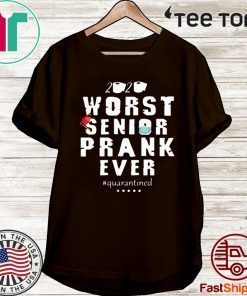 Osborna Arrt Worst Senior Prank Ever 2020 Quarantined Tee Shirt