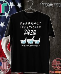 PHARMACY TECHNICIAN 2020 MASK QUARATINED SHIRT T-SHIRT