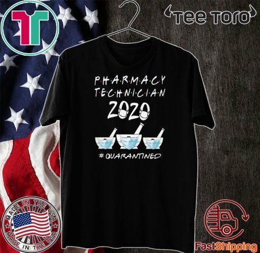 PHARMACY TECHNICIAN 2020 MASK QUARATINED SHIRT T-SHIRT