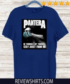 Pantera Social Distancing Be Yourself By yourself Stay Away From Me T-Shirt