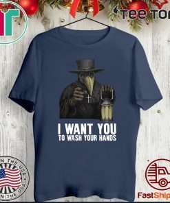 Plague doctor Shirts I want you to wash your hands