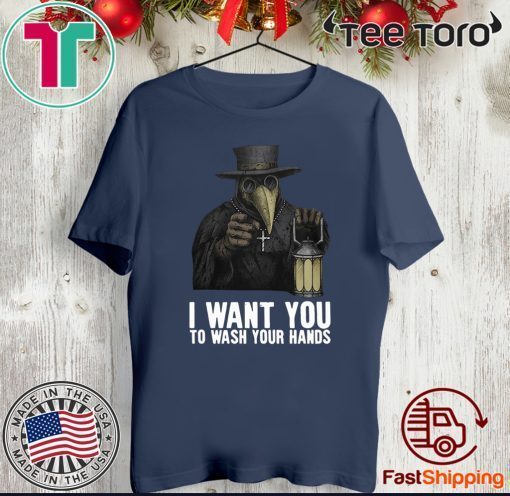 Plague doctor Shirts I want you to wash your hands