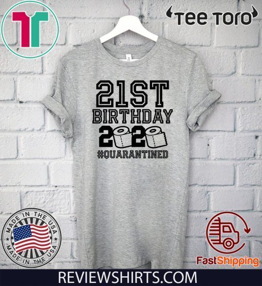 Quarantine 21st Birthday TShirt - The One Where I Was Quarantined 2020 Tee Shirts