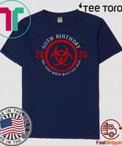 60th Birthday 2020 Quarantine Tee Shirts