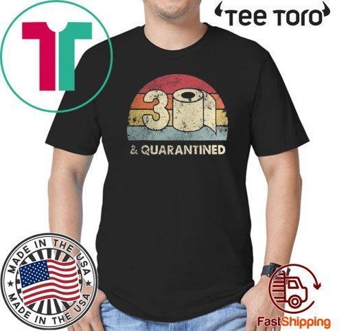 30th Birthday, 30 And Quarantined, Quarantine 2020, Quarantine Birthday Shirt Toilet Paper Quarantine 2020 T-Shirt Toilet