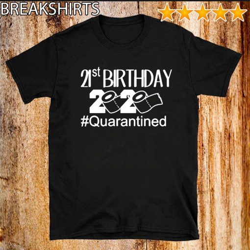 Quarantine Birthday Shirts Birthday Quarantine Shirt